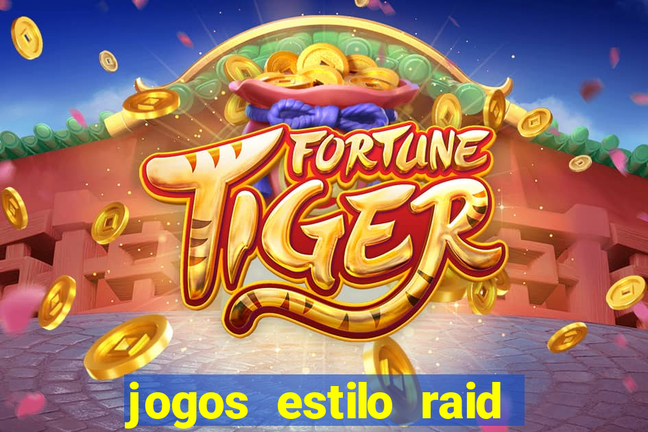 jogos estilo raid shadow legends